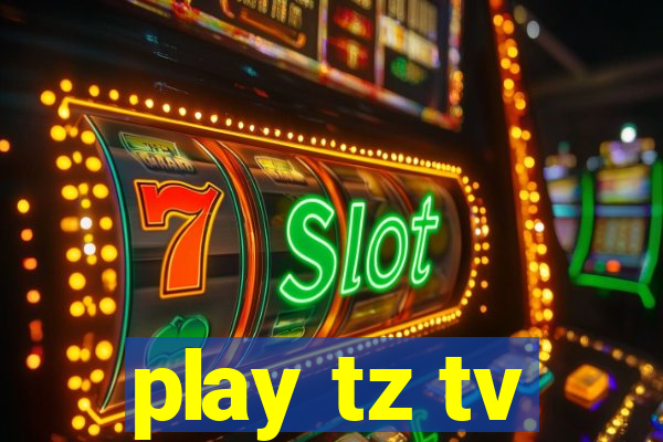 play tz tv